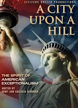 A City Upon a Hill: The Spirit of American Exceptionalism (Video 2011 ...