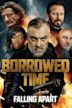 Borrowed Time: Falling Apart