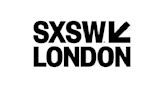 SXSW Festival to Expand with Launch of London Edition in June 2025