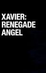 Xavier: Renegade Angel