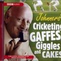 Johnners' Cricketing Gaffes, Giggles and Cakes