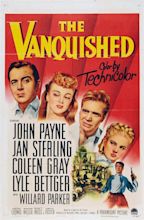 The Vanquished (1953)Stars: John Payne, Jan Sterling, Coleen Gray, Lyle ...