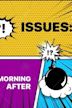 Issues: Morning After