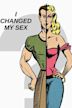 I Changed My Sex