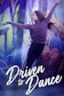 Driven to Dance