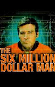 The Six Million Dollar Man