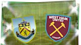 Burnley vs West Ham: Prediction, kick-off time, team news, TV, live stream, h2h results, odds today