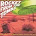 Day the Earth Met the Rocket from the Tombs