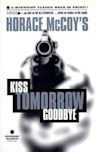 Kiss Tomorrow Goodbye