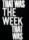 That Was the Week That Was