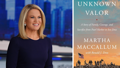 FOX Anchor Martha MacCallum Shares the Emotional True Story Behind Her Bestselling Book 'Unknown Valor' (EXCLUSIVE)