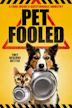 Pet Fooled