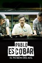 Pablo Escobar: El Patrón del Mal