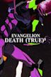 Evangelion: Death (True True)