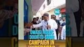 AIMIM Chief Owaisi Holds Door-To-Door Campaign In Hyderabad - Lok Sabha Polls