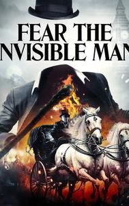 Fear the Invisible Man