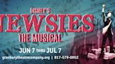 NEWSIES Comes to Granbury Theatre Company This Month