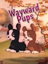 Wayward Pups