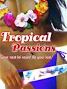 Tropical Passions