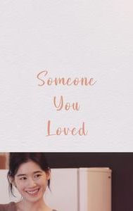 Someone You Loved