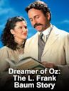 The Dreamer of Oz: The L. Frank Baum Story