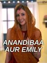 Anandibaa Aur Emily