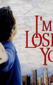 I'm Losing You (film)