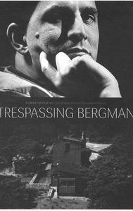 Trespassing Bergman