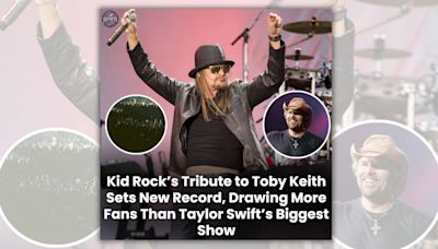 Kid Rock's Toby Keith Tribute Concert Broke Taylor Swift's Audience Record?