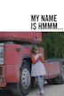 My Name Is Hmmm...