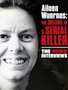 Aileen Wuornos: The Selling of a Serial Killer