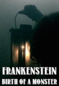 Frankenstein: Birth of a Monster