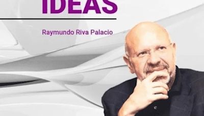 Raymundo Riva Palacio: Y luego, porqué sospechan