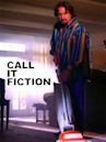 Call It Fiction