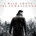 A Walk Among the Tombstones