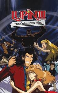 Lupin the 3rd: The Columbus Files