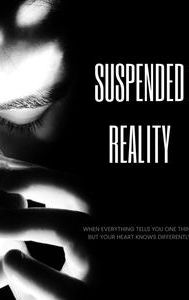 Suspended Reality | Drama, Romance, Thriller