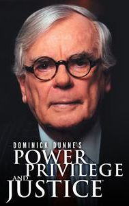 Dominick Dunne: Power, Privilege & Justice
