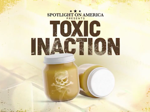 In-depth coverage of a hidden danger in baby food: Toxic Inaction leaves kids at risk