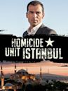 Homicide Unit Istanbul