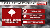 First Alert Weather Day: Possible strong to severe storms Tuesday