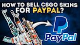 From Game to Gain: Selling CS2 Skins for PayPal - What You Need to Know