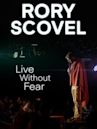 Rory Scovel: Live Without Fear