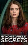 My Mom's Darkest Secrets