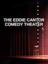 The Eddie Cantor Comedy Theater