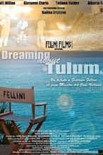 Dreaming About Tulum: A Tribute to Federico Fellini (2011)