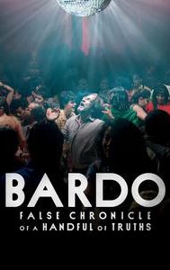 Bardo, False Chronicle of a Handful of Truths