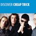 Discover Cheap Trick