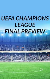 UEFA Champions League Final Preview