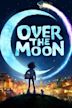 Over the Moon - Il fantastico mondo di Lunaria